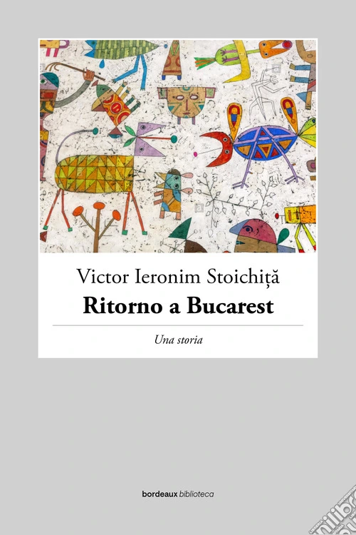 Ritorno a Bucarest. Una storia