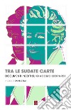 Tra le sudate carte. Documenti inediti su Giacomo Leopardi libro di Silvi D. (cur.)