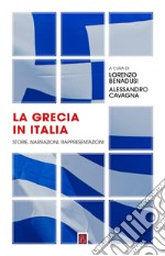 La Grecia in Italia. Storie, narrazioni, rappresentazioni libro