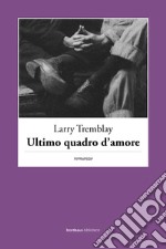 Ultimo quadro d'amore libro