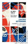 L'altro settembre. Allende e la via cilena al socialismo libro di Mulas Andrea