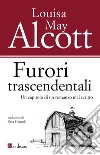 Furori trascendentali libro di Alcott Louisa May