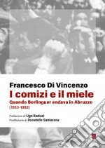 I comizi e il miele. Quando Berlinguer andava in Abruzzo (1953-1982)