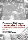 I comizi e il miele. Quando Berlinguer andava in Abruzzo (1953-1982) libro di Di Vincenzo Francesco