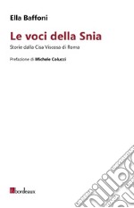 Le voci della Snia. Storie dalla Cisa Viscosa di Roma libro