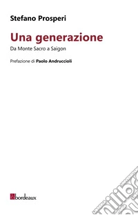 Una generazione. Damonte Sacro a Saigon libro