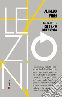 Alfredo Pirri. Della notte, del pianto dell'aurora