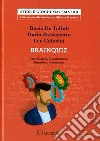 Brainquiz. Test di logica di matematica, linguistici, di memoria libro