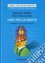 Cibo per la mente. Mantenere in forma il cervello giocando libro