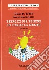 Esercizi per tenere in forma la mente. Vol. 1 libro