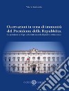 Osservazioni in tema di immunità del Presidente della Repubblica. La protezione del Capo dello Stato secondo il giudice costituzionale libro di Carlesimo Valerio