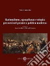 Razionalismo, uguaglianza e utopia: percorsi nel pensiero politico moderno. Nuova ediz. libro