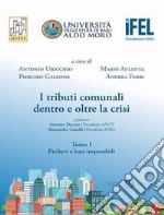 I tributi comunali dentro e oltre la crisi. Vol. 1: Prelievi e basi imponibili libro