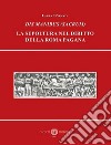 Dis Manibus (Sacrum). La sepoltura nel diritto della Roma pagana libro di D'Amati Laura