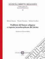 Problemi del fattore religioso e risposta interdisciplinare del diritto libro