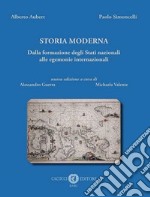 Storia moderna. Dalla formazione degli Stati nazionali alle egemonie internazionali. Nuova ediz. libro