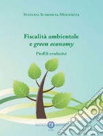 Fiscalità ambientale e green economy. Profili evolutivi