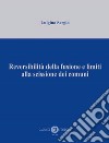 Reversibilità della fusione e limiti alla scissione dei comuni libro di Sergio Luigino