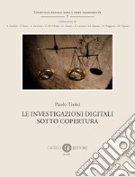 Le investigazioni digitali sotto copertura libro