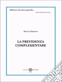 La previdenza complementare. Nuova ediz.