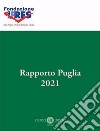 Rapporto Puglia 2021. Nuova ediz. libro di Ipres (cur.)