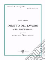 Diritto del lavoro. Altri saggi 2004-2021 libro