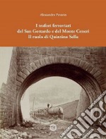 I trafori ferroviari del San Gottardo e del Monte Ceneri. Il ruolo di Quintino Sella libro