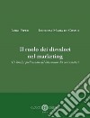 Il ruolo dei disvalori nel marketing. Un'analisi preliminare del lato oscuro dei consumatori libro