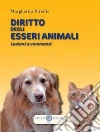 Diritto degli esseri animali. Lezioni e commenti libro di Pittalis Margherita