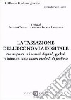 La tassazione dell'economia digitale. tra imposta sui servizi digitali, global minimum tax e nuovi modelli di prelievo libro