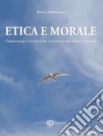 Etica e morale. Fantasmagorie oniriche semiserie tra sogno e realtà libro