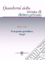 Il negozio giuridico. Saggi libro