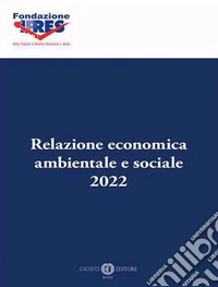 Relazione economica ambientale e sociale 2022 libro