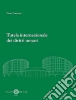 Tutela internazionale dei diritti umani libro