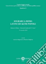 Migrare a Roma. Latini e altri popoli libro