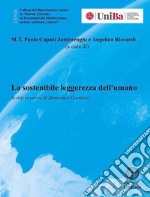 La sostenibile leggerezza dell'umano. Scritti in onore di Domenico Garofalo