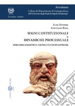 Segni costituzionali e dinamiche processuali. Percorsi esegetico-critici su fonti antiche libro