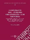 I contratti del «turismo organizzato» e di crociera. Esegesi delle disposizioni del capo I, titolo VI, del codice del turismo (articoli da 32 a 51 novies) libro di Brignardello Monica