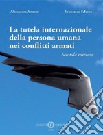 La tutela internazionale della persona umana nei conflitti armati