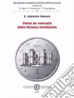 Verso un mercato della finanza localizzata libro