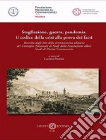 Stagflazione, guerra, pandemia: il codice della crisi alla prova dei fatti libro