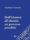 Dall'identità all'alterità: un percorso possibile libro