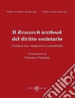 Il Research textbook del diritto societario. Common law, metaverso e sostenibilità. Nuova ediz. libro