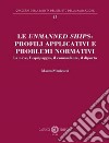 Le unmanned ships: profili applicativi e problemi normativi. La nave, l'equipaggio, il comandante, il diporto. Nuova ediz. libro