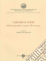 Carcere e COVID. Riflessioni giuridiche a margine dell'emergenza. Nuova ediz. libro