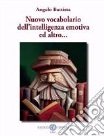 Vocabolario dell'intelligenza emotiva ed altro...