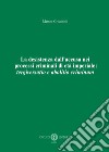 La desistenza dall'accusa nei processi criminali di età imperiale: tergiversatio e abolitio criminum. Nuova ediz. libro