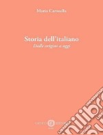 Storia dell'italiano. Dalle origini a oggi. Nuova ediz. libro