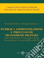 Pubblica amministrazione e processo di transizione digitale. Come cambia il governo, la governance, l'accounting e l'accountability nelle PA