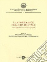 La Governance nell'era digitale. Atti della Summer school 2022. Nuova ediz. libro